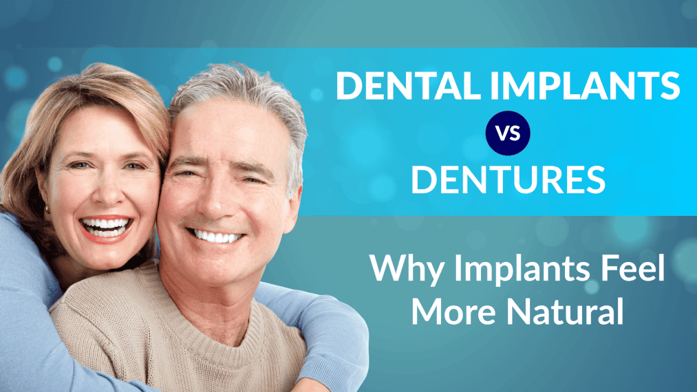 Dental Implants vs. Dentures: Why Implants Feel More Natural